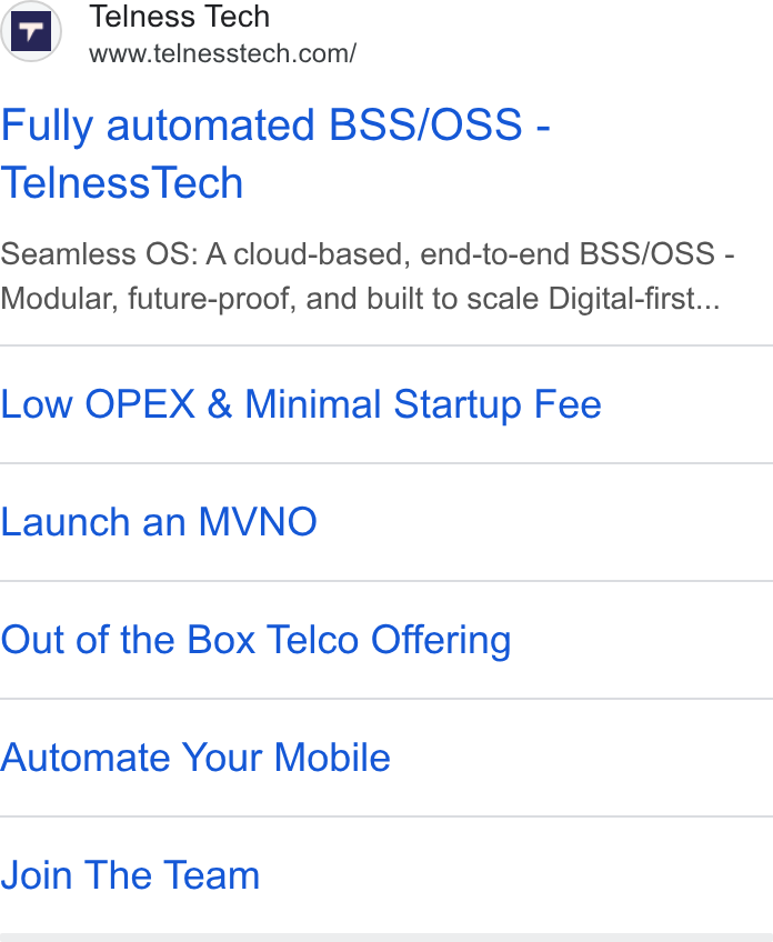 Telness Tech ad on Google Ads: Fully automated BSS/OSS - Telness Tech Seamless OS: A cloud-based, end-to-end BSS/OSS - Modular, future-proof, and built to scale Digital-first... Low OPEX & Minimal Startup Fee Launch an MVNO Out of the Box Telco Offering Automate Your Mobile Join The Team