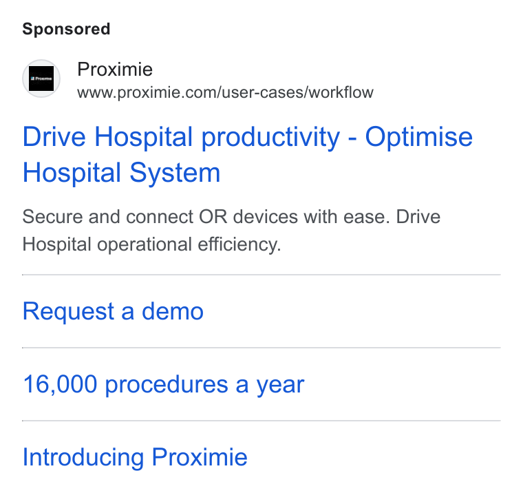 Proximie ad on Google Ads: Drive Hospital productivity - Optimise Hospital System Secure and connect OR devices with ease. Drive Hospital operational efficiency. Request a demo 16,000 procedures a year Introducing Proximie