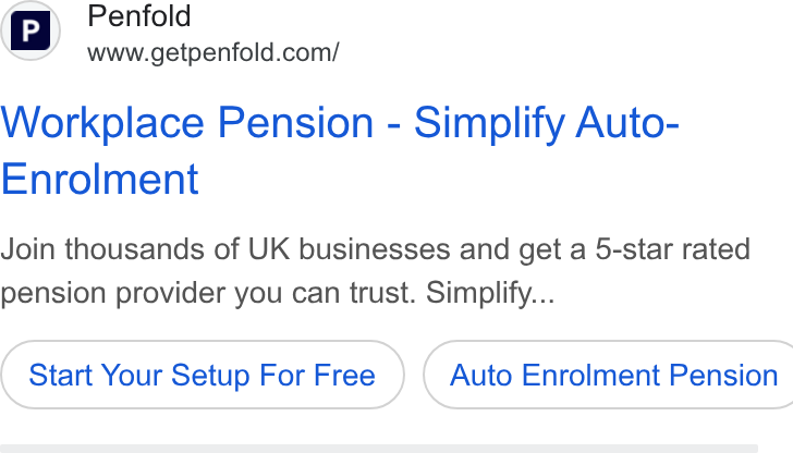 Penfold ad on Google Ads: Workplace Pension - Simplify Auto- Enrolment Join thousands of UK businesses and get a 5-star rated pension provider you can trust. Simplify... Start Your Setup For Free } ( Auto Enrolment Pension