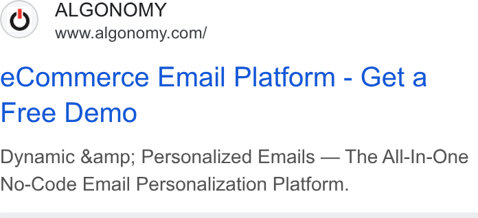 Algonomy ad on Google Ads: e Commerce Email Platform - Get a Free Demo Dynamic &amp; Personalized Emails — The All-In-One No-Code Email Personalization Platform.