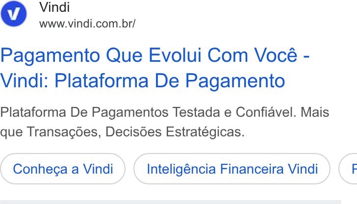 Vindi ad on Google Ads: Pagamento Que Evolui Com Vocé - Vindi: Plataforma De Pagamento Plataforma De Pagamentos Testada e Confiavel. Mais que Transagoes, Decisoes Estratégicas. Conhega a Vindi Inteligéncia Financeira Vindi <q