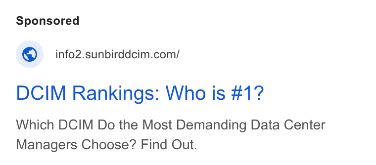 Sunbird Software ad on Google Ads: DCIM Rankings: Who is #1? Which DCIM Do the Most Demanding Data Center Managers Choose? Find Out.