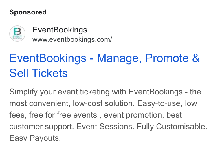 EventBookings ad on Google Ads: Event Bookings Event Bookings - Manage, Promote & Sell Tickets Simplify your event ticketing with Event Bookings - the most convenient, low-cost solution. Easy-to-use, low fees, free for free events , event promotion, best customer support. Event Sessions. Fully Customisable. Easy Payouts.