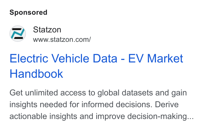 Statzon ad on Google Ads: Electric Vehicle Data - EV Market Handbook Get unlimited access to global datasets and gain insights needed for informed decisions. Derive actionable insights and improve decision-making...
