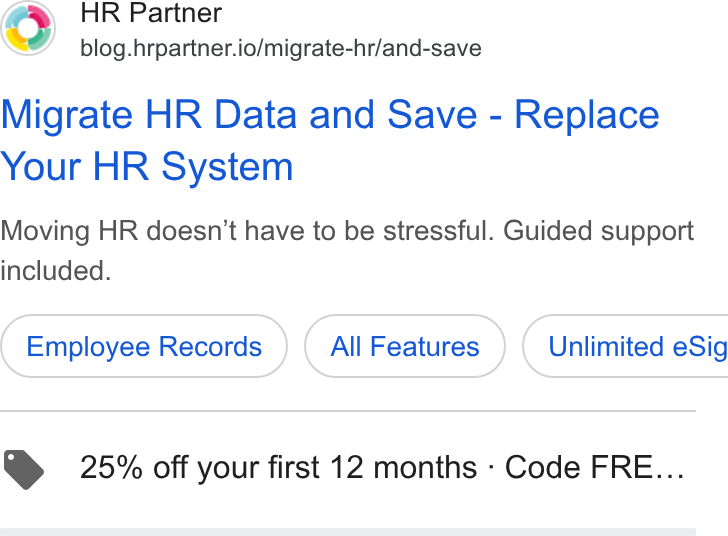 HR Partner ad on Google Ads: HR Partner blog.hrpartner.io/migrate-hr/and-save Migrate HR Data and Save - Replace Your HR System Moving HR doesn’t have to be stressful. Guided support included. Employee Records All Features } ( Unlimited e Sig @ 25% off your first 12 months - Code FRE...
