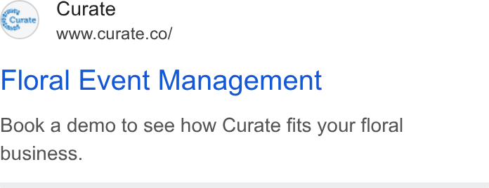 Curate ad on Google Ads: Floral Event Management Book a demo to see how Curate fits your floral business.