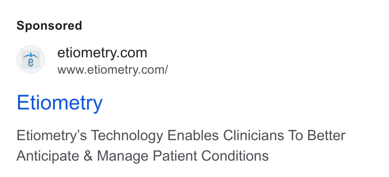 Etiometry ad on Google Ads: www.etiometry.com/ Etiometry Etiometry’s Technology Enables Clinicians To Better Anticipate & Manage Patient Conditions