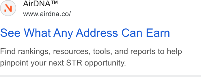 AirDNA ad on Google Ads: see What Any Address Can Earn Find rankings, resources, tools, and reports to help pinpoint your next STR opportunity.