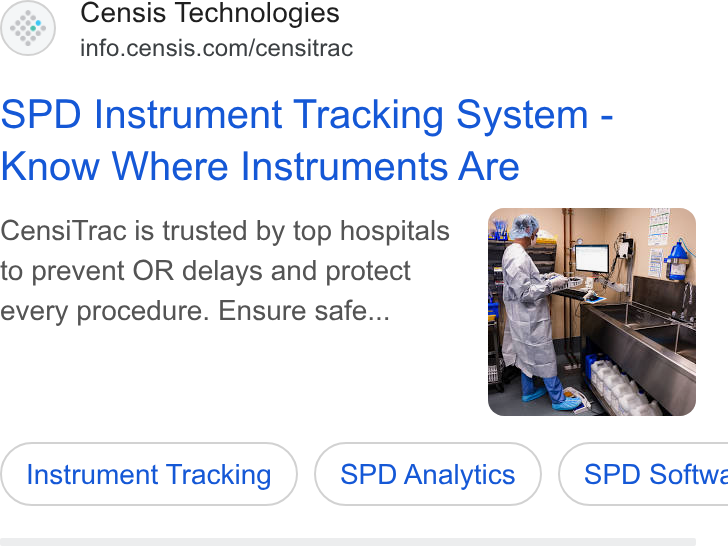 Censis Technologies ad on Google Ads: SPD Instrument Tracking System - Know Where Instruments Are Censi Trac is trusted by top hospitals to prevent OR delays and protect every procedure. Ensure safe... Instrument Tracking SPD Analytics ) ( SPD Softwe