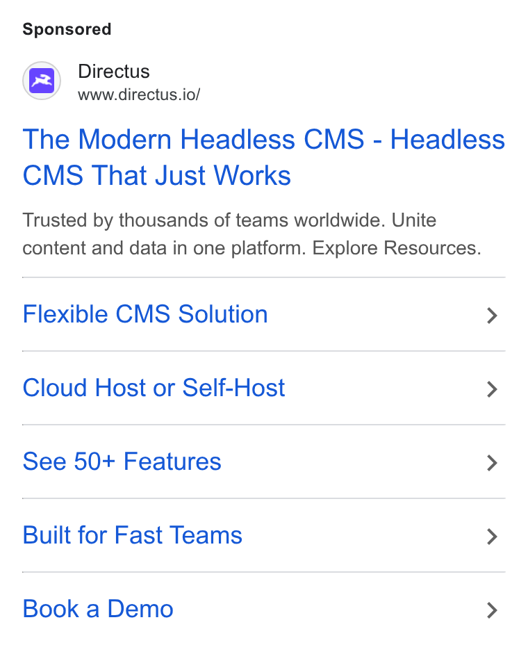 Directus ad on Google Ads: Directus www.directus.io/ The Modern Headless CMS - Headless CMS That Just Works Trusted by thousands of teams worldwide. Unite content and data in one platform. Explore Resources. Flexible CMS Solution > Cloud Host or Self-Host > See 50+ Features > Built for Fast Teams > Book a Demo >