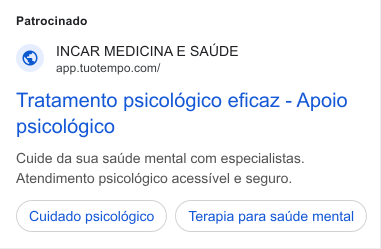 TuoTempo ad on Google Ads: Patrocinado Tratamento psicoldgico eficaz - Apoio psicologico Cuide da sua satide mental com especialistas. Atendimento psicolégico acessivel e seguro. Cuidado psicoldégico Terapia para saude mental