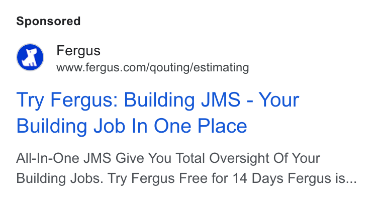 Fergus ad on Google Ads: Try Fergus: Building JMS - Your Building Job In One Place All-In-One JMS Give You Total Oversight Of Your Building Jobs. Try Fergus Free for 14 Days Fergus is...