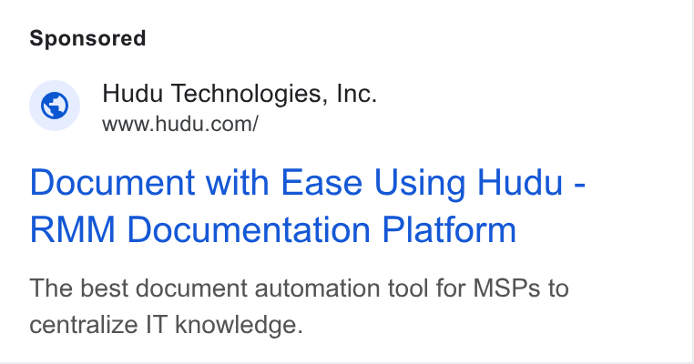 Hudu ad on Google Ads: Document with Ease Using Hudu - RMM Documentation Platform The best document automation tool for MSPs to centralize IT knowledge.
