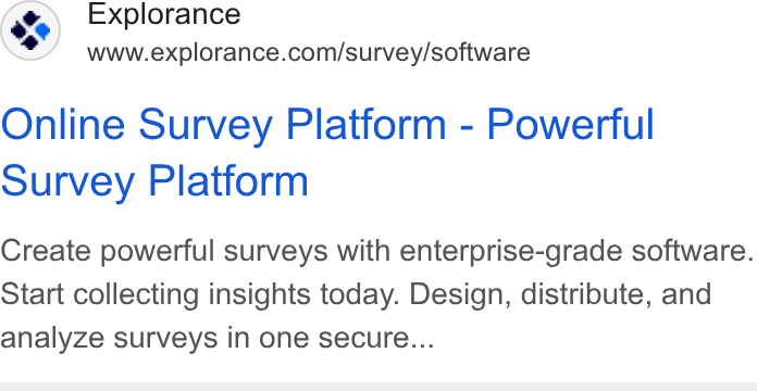 Explorance ad on Google Ads: Online Survey Platform - Powerful Survey Platform Create powerful surveys with enterprise-grade software. Start collecting insights today. Design, distribute, and analyze surveys in one secure...