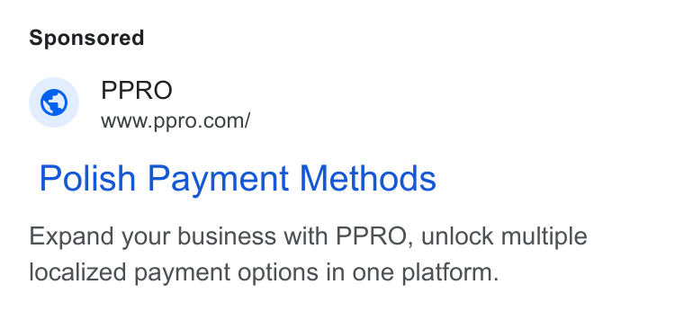 PPRO ad on Google Ads: Polish Payment Methods Expand your business with PPRO, unlock multiple localized payment options in one platform.
