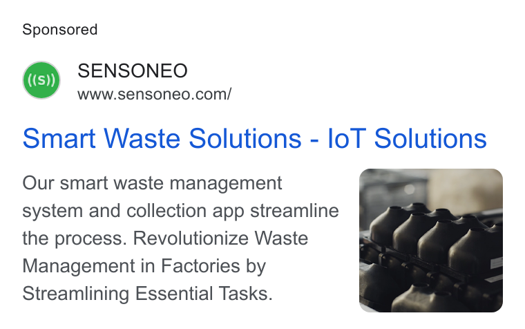 Sensoneo ad on Google Ads: Smart Waste Solutions - lo T Solutions Our smart waste management system and collection app streamline the process. Revolutionize Waste Management in Factories by Streamlining Essential Tasks.