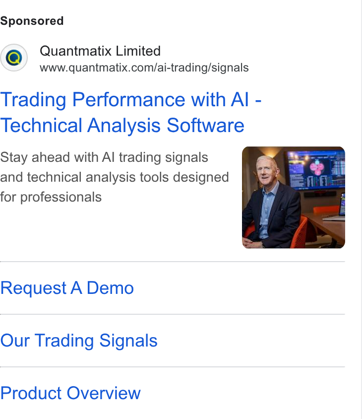 Quantmatix ad on Google Ads: Trading Performance with Al - Technical Analysis Software Stay ahead with Al trading signals and technical analysis tools designed for professionals Request A Demo Our Trading Signals Product Overview