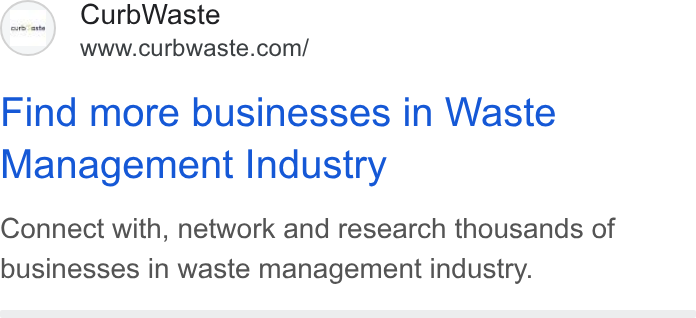 CurbWaste ad on Google Ads: Find more businesses in Waste Management Industry Connect with, network and research thousands of businesses in waste management industry.