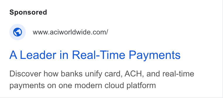 ACI Worldwide ad on Google Ads: A Leader in Real-Time Payments Discover how banks unify card, ACH, and real-time payments on one modern cloud platform