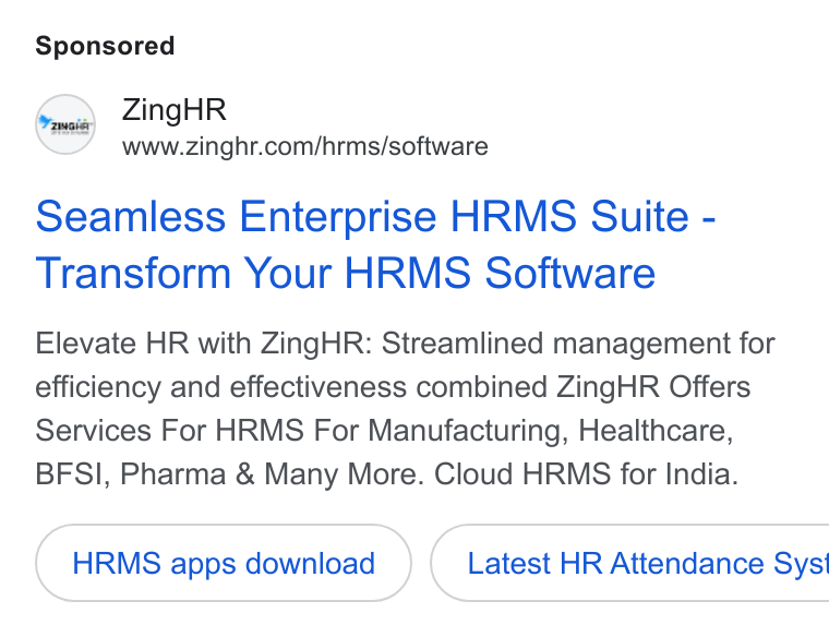 ZingHR ad on Google Ads: Seamless Enterprise HRMS Suite - Transform Your HRMS Software Elevate HR with Zing HR: Streamlined management for efficiency and effectiveness combined Zing HR Offers Services For HRMS For Manufacturing, Healthcare, BFSI, Pharma & Many More. Cloud HRMS for India. HRMS apps download ) ( Latest HR Attendance Syst