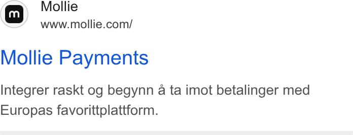 Mollie ad on Google Ads: Mollie Payments Integrer raskt og begynn a ta imot betalinger med Europas favorittplattform.