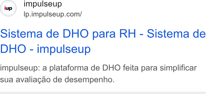 ImpulseUP ad on Google Ads: Sistema de DHO para RH - Sistema de DHO - impulseup impulseup: a plataforma de DHO feita para simplificar Sua avaliagao de desempenho.