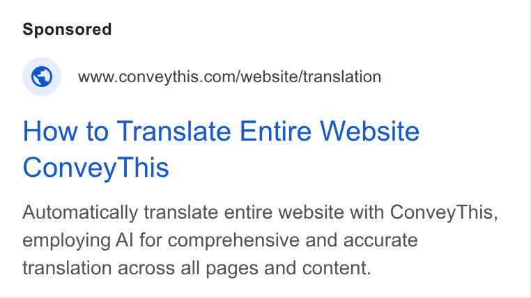ConveyThis ad on Google Ads: How to Translate Entire Website Convey This Automatically translate entire website with Convey This, employing Al for comprehensive and accurate translation across all pages and content.