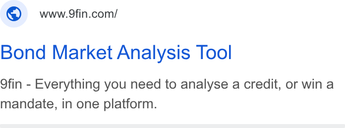 9fin ad on Google Ads: Bond Market Analysis Tool 9fin - Everything you need to analyse a credit, or wina mandate, in one platform.