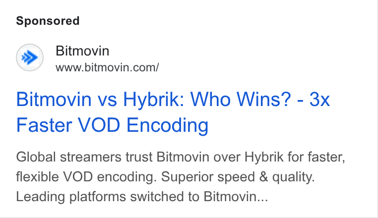 Bitmovin ad on Google Ads: Bitmovin vs Hybrik: Who Wins? - 3x Faster VOD Encoding Global streamers trust Bitmovin over Hybrik for faster, flexible VOD encoding. Superior speed & quality. Leading platforms switched to Bitmovin...