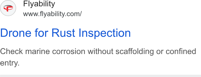 Flyability ad on Google Ads: Drone for Rust Inspection Check marine corrosion without scaffolding or confined entry.