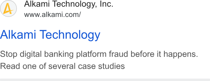 Alkami Technology ad on Google Ads: Alkami Technology Stop digital banking platform fraud before it happens. Read one of several case studies