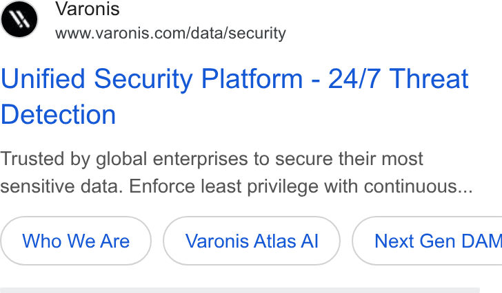 Varonis ad on Google Ads: Unified Security Platform - 24/7 Threat Detection Trusted by global enterprises to secure their most sensitive data. Enforce least privilege with continuous... Who We Are Varonis Atlas Al Next Gen DAM