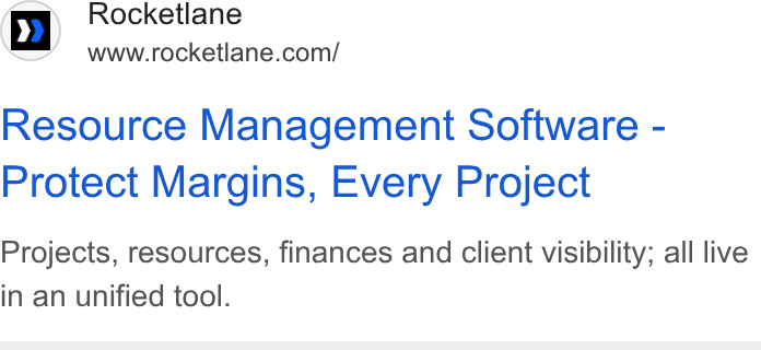 Rocketlane ad on Google Ads: Resource Management Software - Protect Margins, Every Project Projects, resources, finances and client visibility; all live in an unified tool.