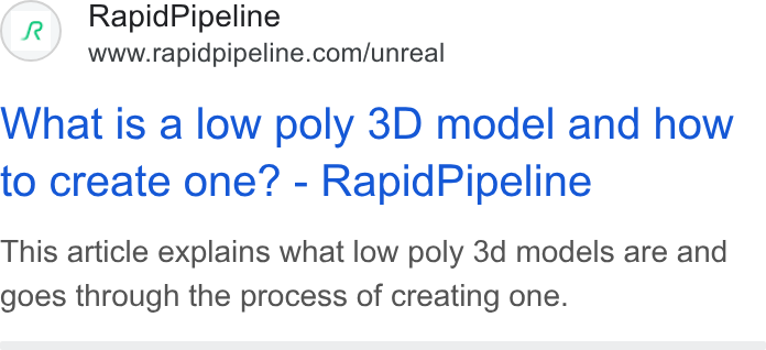 RapidPipeline ad on Google Ads: What is a low poly 3D model and how to create one? - Rapid Pipeline This article explains what low poly 3d models are and goes through the process of creating one.
