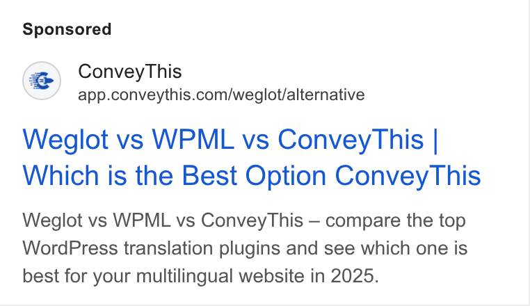 ConveyThis ad on Google Ads: Weglot vs WPML vs Convey This | Which is the Best Option Convey This Weglot vs WPML vs Convey This — compare the top Word Press translation plugins and see which one is best for your multilingual website in 2025.