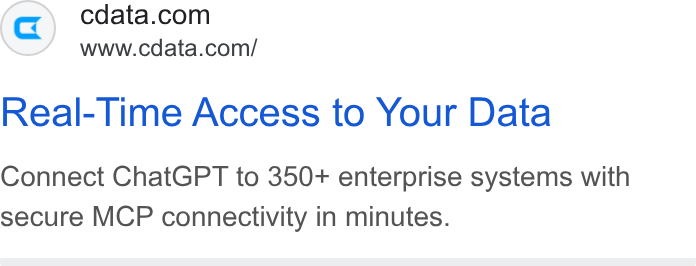CData ad on Google Ads: www.cdata.com/ Real-Time Access to Your Data Connect Chat GPT to 350+ enterprise systems with secure MCP connectivity in minutes.