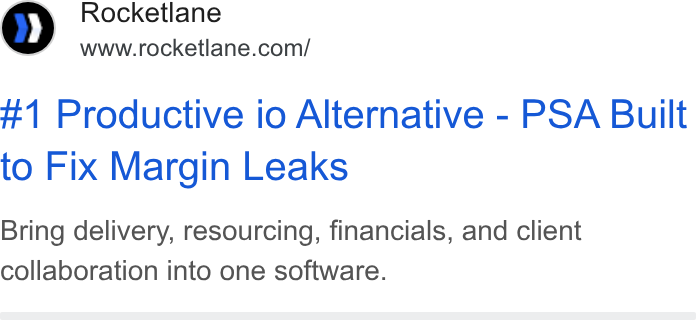 Rocketlane ad on Google Ads: #1 Productive io Alternative - PSA Built to Fix Margin Leaks Bring delivery, resourcing, financials, and client collaboration into one software.