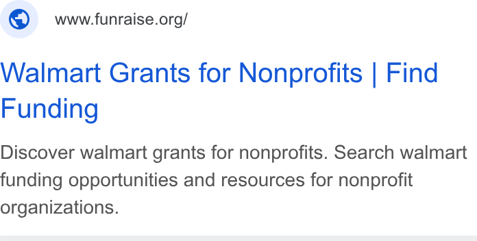 Funraise ad on Google Ads: Walmart Grants for Nonprofits | Find Funding Discover walmart grants for nonprofits. Search walmart funding opportunities and resources for nonprofit organizations.