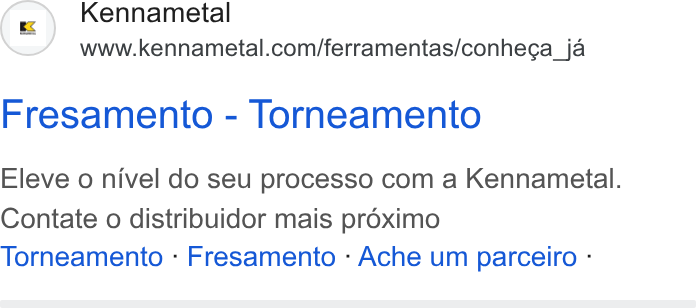 Kennametal ad on Google Ads: Fresamento - Torneamento Eleve o nivel do seu processo com a Kennametal. Contate o distribuidor mais pr6éximo Torneamento - Fresamento - Ache um parceiro -