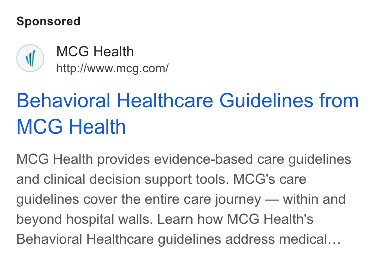 MCG Health ad on Google Ads: Behavioral Healthcare Guidelines from MCG Health MCG Health provides evidence-based care guidelines and clinical decision support tools. MCG's care guidelines cover the entire care journey — within and beyond hospital walls. Learn how MCG Health's Behavioral Healthcare guidelines address medical...