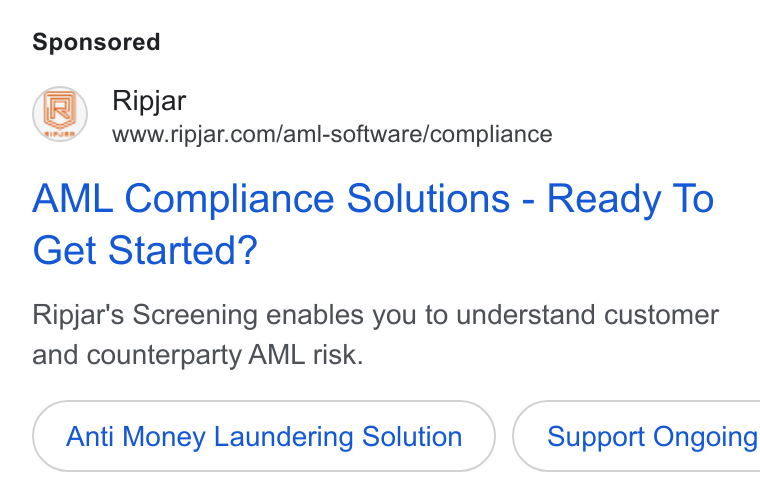 Ripjar ad on Google Ads: AML Compliance Solutions - Ready To Get Started? Ripjar's Screening enables you to understand customer and counterparty AML risk. Anti Money Laundering Solution } ( Support Ongoing