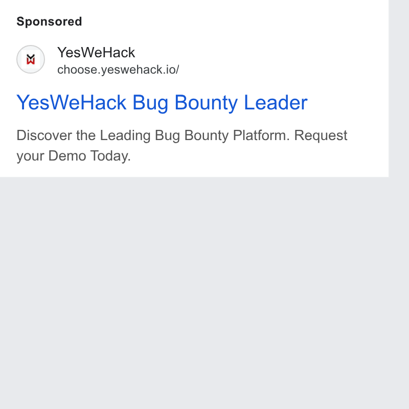 YesWeHack ad on Google Ads: Yes We Hack choose. yeswehack.io/ Yes We Hack Bug Bounty Leader Discover the Leading Bug Bounty Platform. Request your Demo Today.