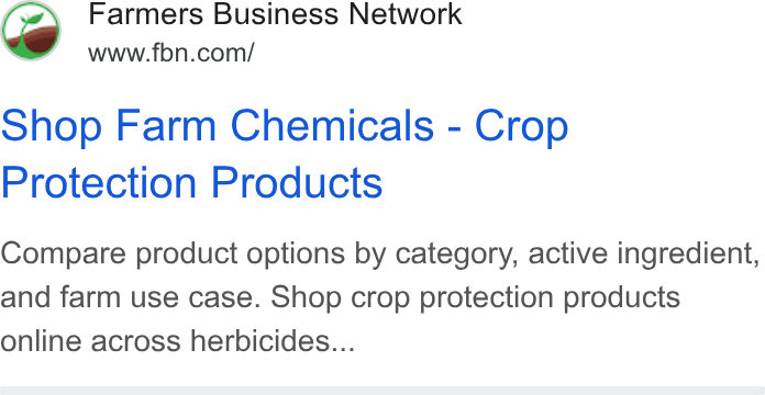 Farmer's Business Network ad on Google Ads: Shop Farm Chemicals - Crop Protection Products Compare product options by category, active ingredient, and farm use case. Shop crop protection products online across herbicides...