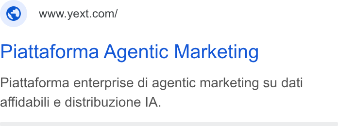 Yext ad on Google Ads: Piattaforma Agentic Marketing Piattaforma enterprise di agentic marketing su dati affidabili e distribuzione IA.