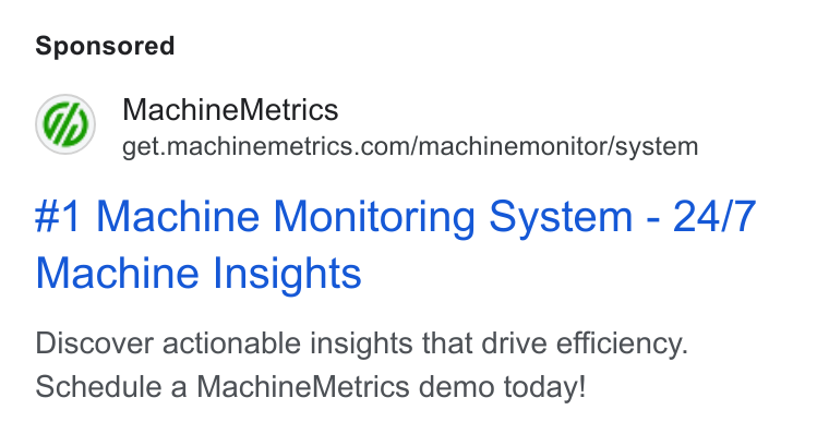 MachineMetrics ad on Google Ads: #1 Machine Monitoring System - 24/7 Machine Insights Discover actionable insights that drive efficiency. Schedule a Machine Metrics demo today!