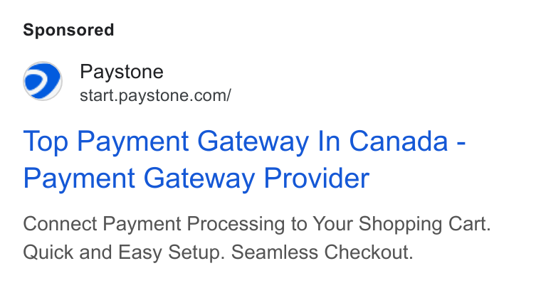 Paystone ad on Google Ads: Top Payment Gateway In Canada - Payment Gateway Provider Connect Payment Processing to Your Shopping Cart. Quick and Easy Setup. Seamless Checkout.