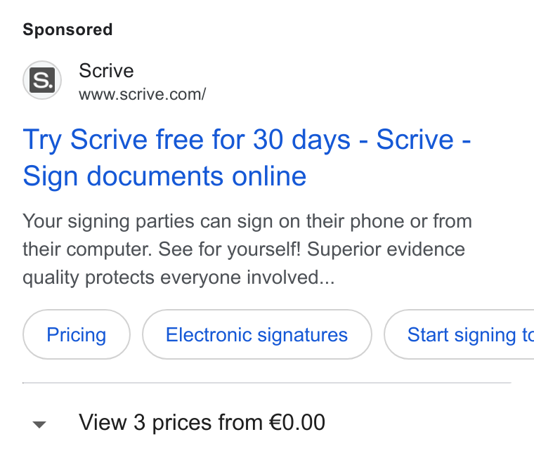 Scrive ad on Google Ads: Try Scrive free for 30 days - Scrive - Sign documents online Your signing parties can sign on their phone or from their computer. See for yourself! Superior evidence quality protects everyone involved... Electronic signatures })( Start signing tc v View 3 prices from €0.00