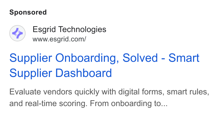 Esgrid ad on Google Ads: Supplier Onboarding, Solved - Smart Supplier Dashboard Evaluate vendors quickly with digital forms, smart rules, and real-time scoring. From onboarding to...
