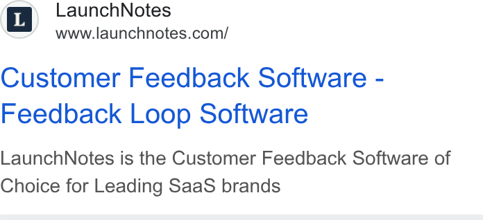 LaunchNotes ad on Google Ads: Customer Feedback Software - Feedback Loop Software Launch Notes is the Customer Feedback Software of Choice for Leading Saa S brands