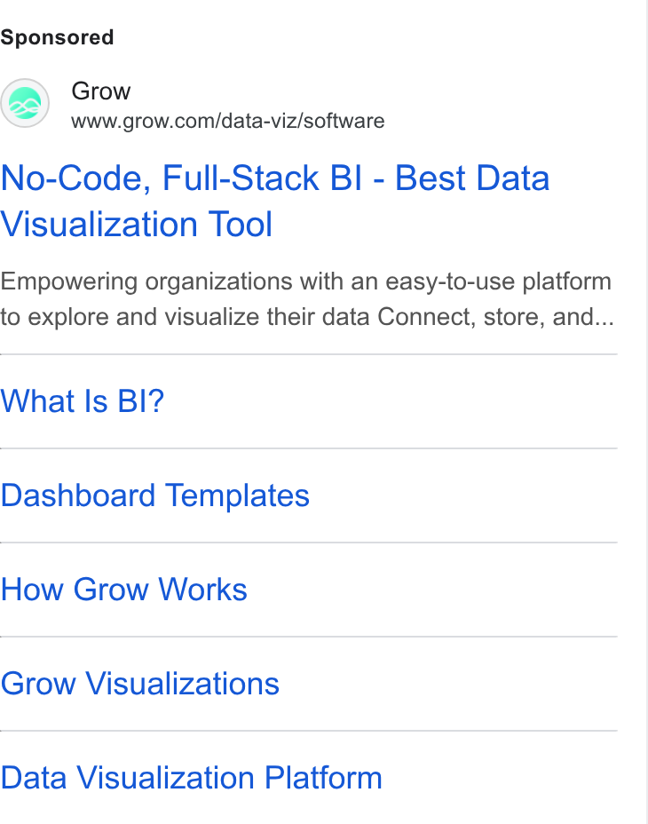 Grow.com ad on Google Ads: No-Code, Full-Stack BI - Best Data Visualization Tool Empowering organizations with an easy-to-use platform to explore and visualize their data Connect, store, and... What Is BI? Dashboard Templates How Grow Works Grow Visualizations Data Visualization Platform